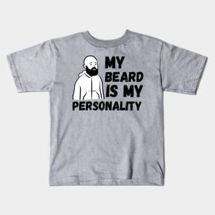 My Beard is My Personality Kids T-Shirt